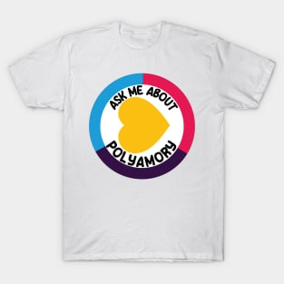 Ask Me About Polyamory - Design No.2 -(New Pride Colors!) T-Shirt